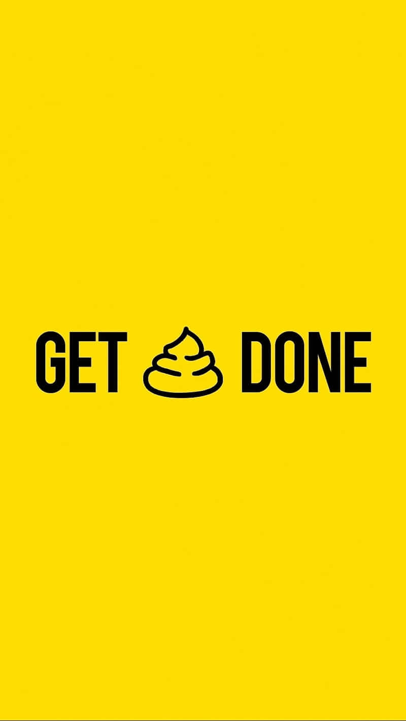 Get Shit Done, yellow, black text, HD Phone Wallpaper