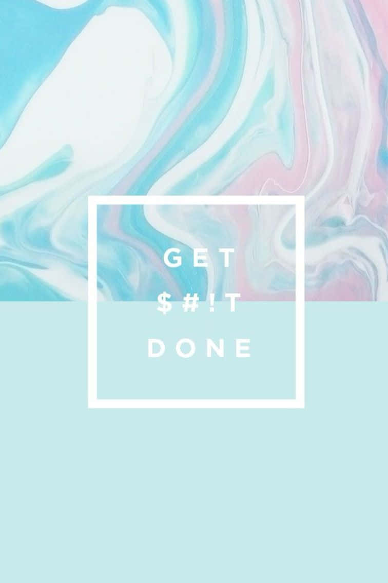 Get Shit Done, mint green, pastel marble swirl, SD Phone Wallpaper