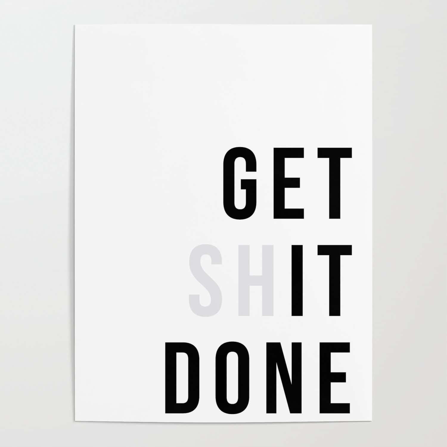 GET SHIT DONE, minimalist, bold black text, HD Desktop Wallpaper
