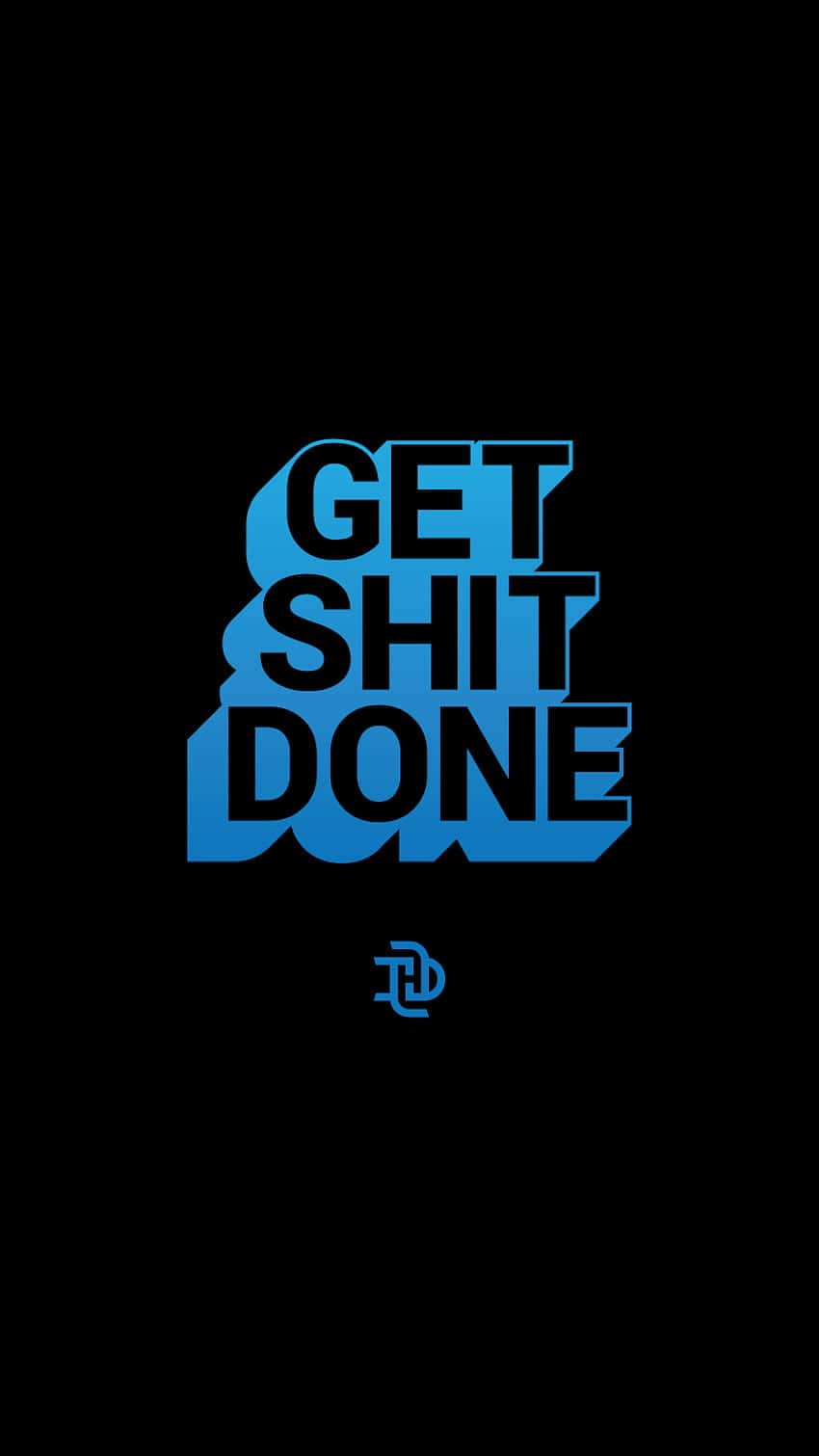 Get Shit Done, blue, black, HD Phone Wallpaper