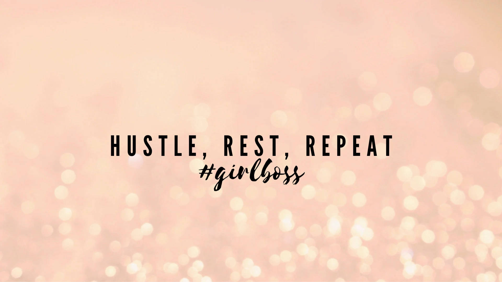 Girl Boss, hustle rest repeat, soft pink bokeh background, Full HD Desktop Wallpaper