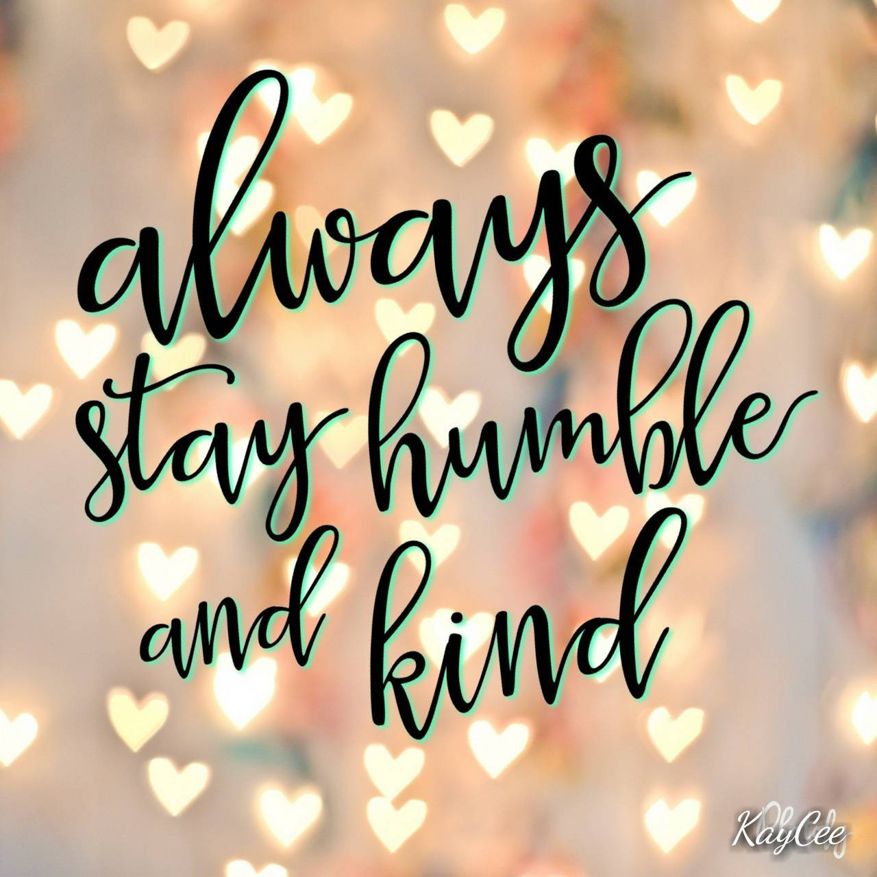 Girly Humble Quote, elegant cursive, glowing heart-shaped bokeh background, HD Desktop Wallpaper