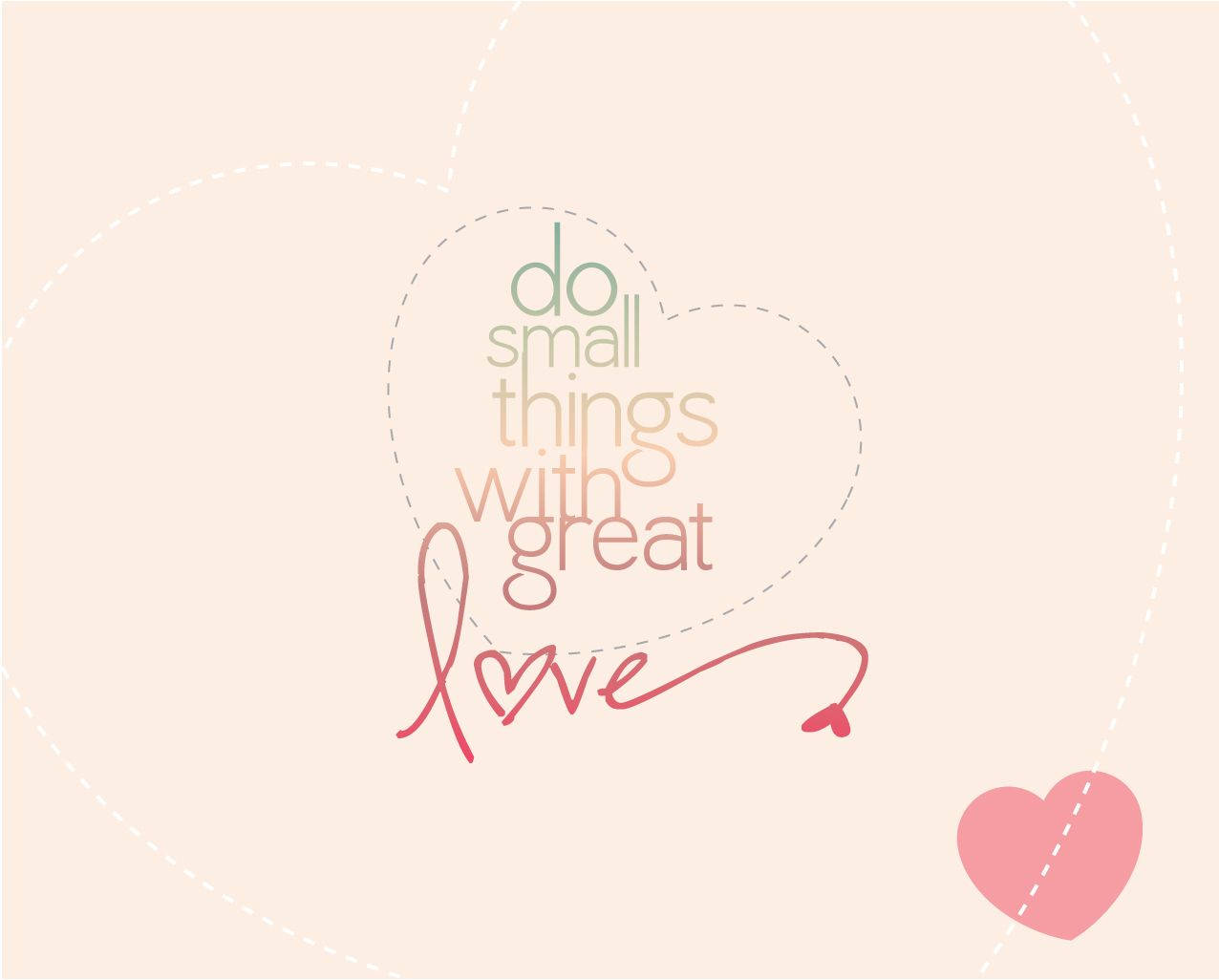 girly motivational, do small things with great love, soft pastel background, SD Desktop Wallpaper