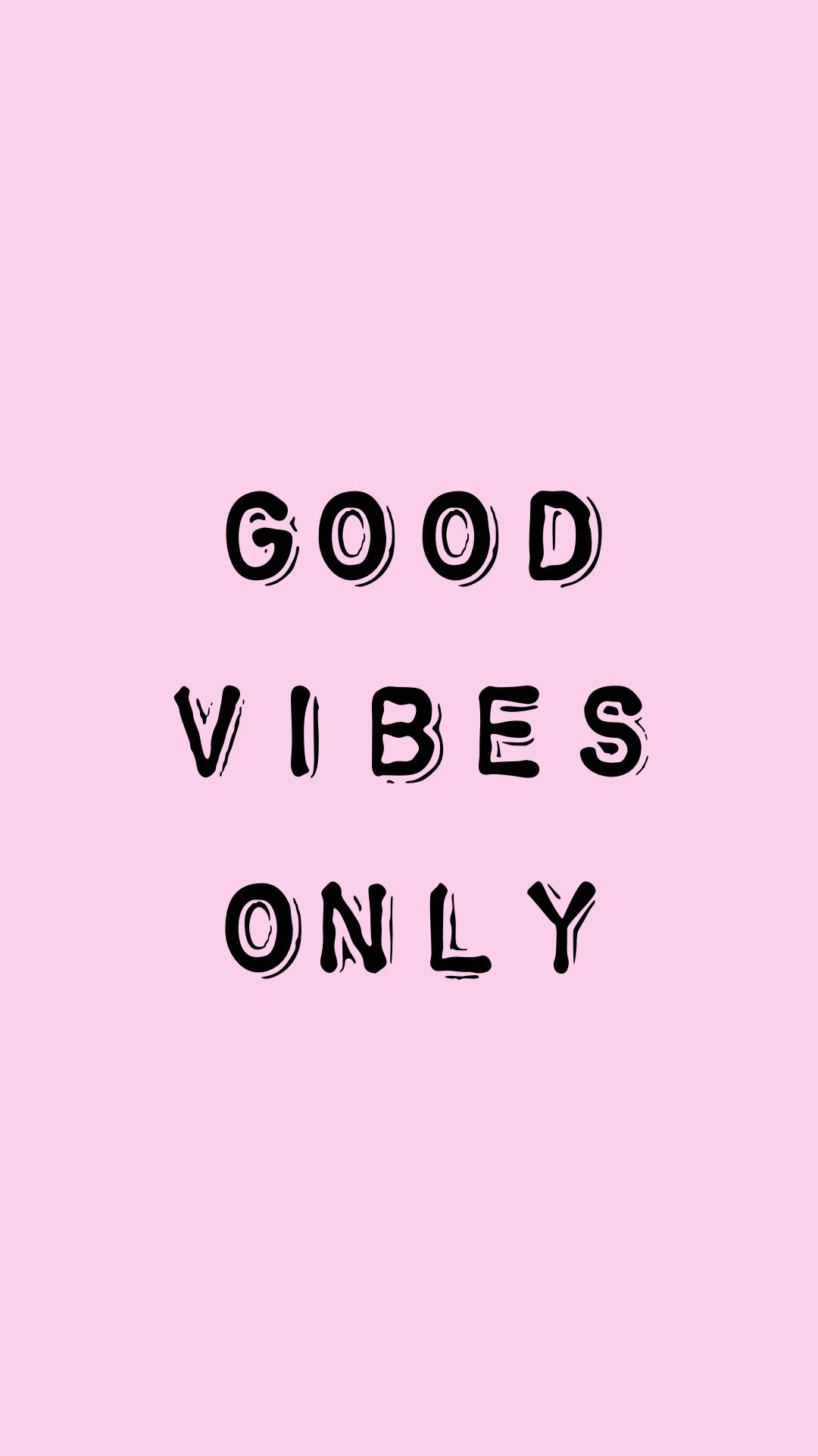 GOOD VIBES ONLY, black text, soft pink background, Full HD Phone Wallpaper