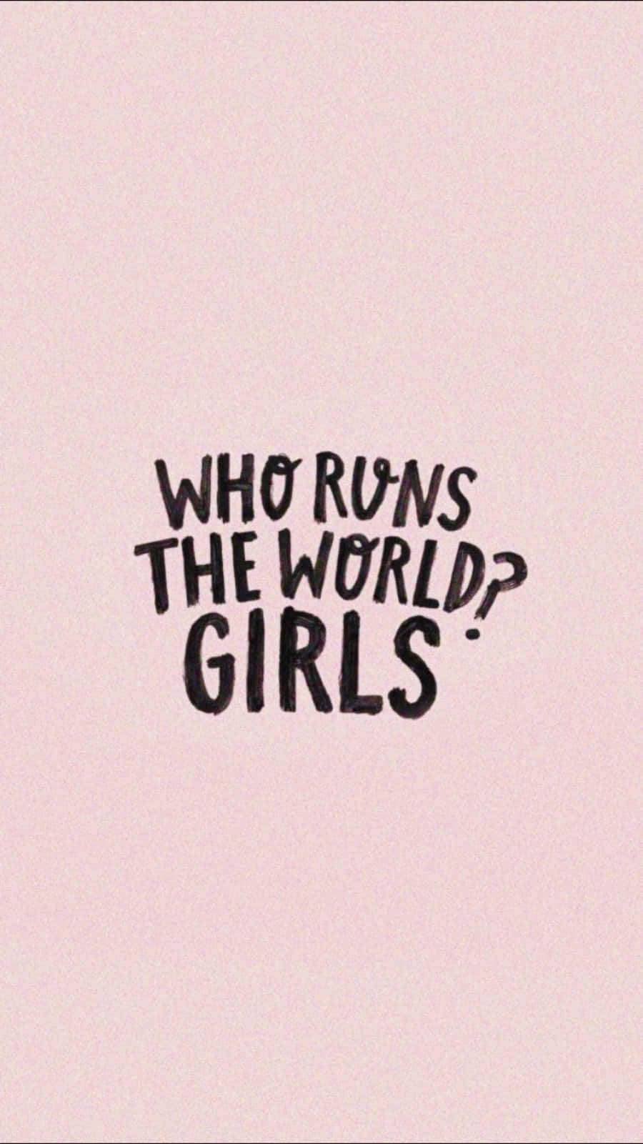 Girly Tumblr, WHO RUNS THE WORLD? GIRLS, black handwritten text, HD Phone Wallpaper
