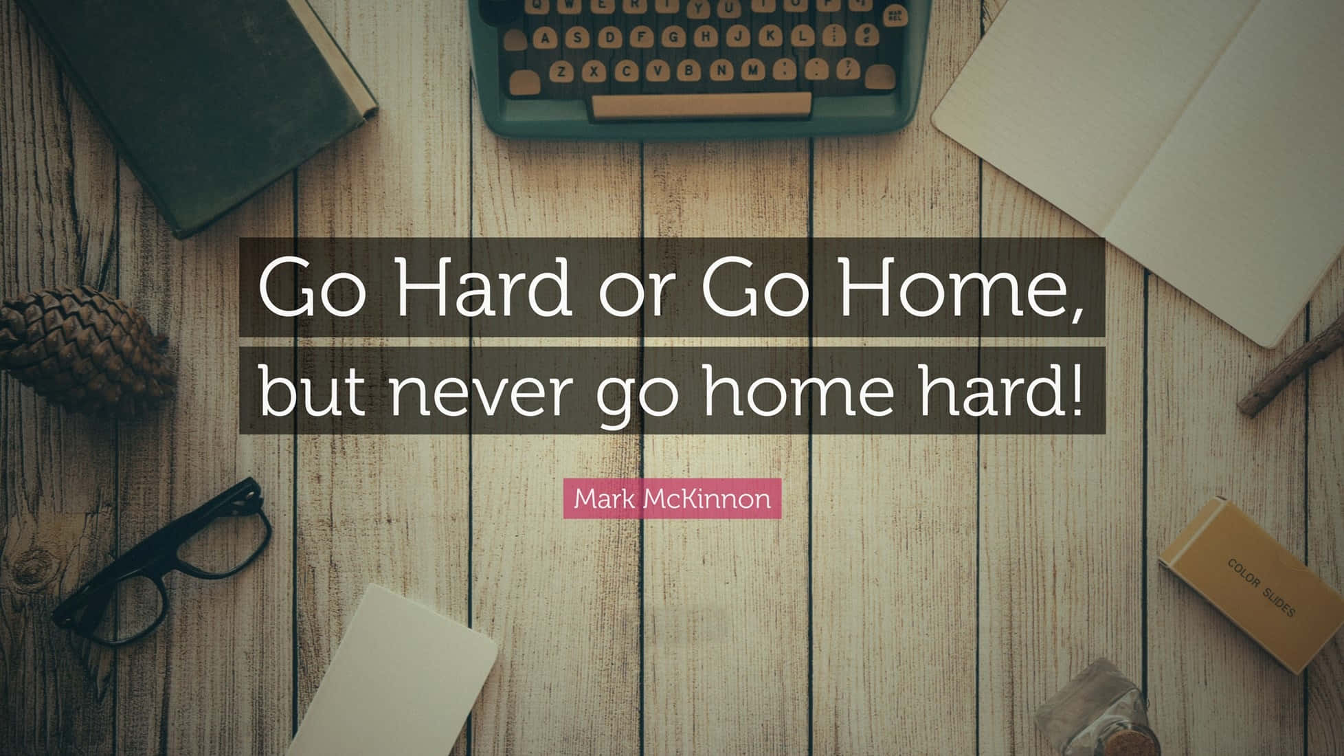 Go Hard Or Go Home, vintage typewriter, notebooks, Full HD Desktop Wallpaper