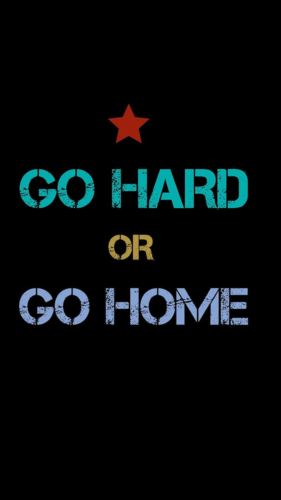 GO HARD OR GO HOME, distressed fonts, red star, HD Phone Wallpaper