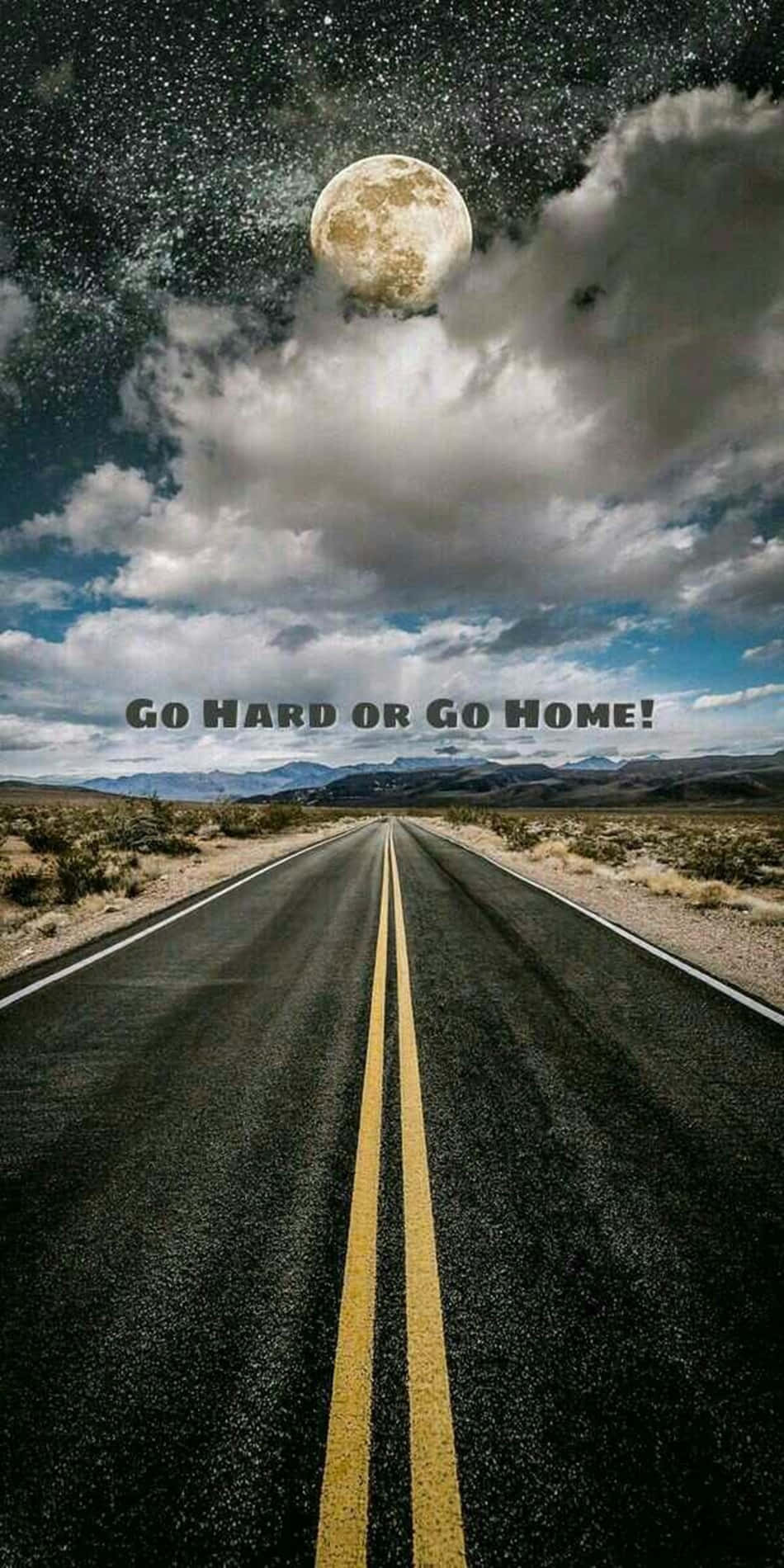 Go Hard Or Go Home, desert road, distant mountains, HD Phone Wallpaper