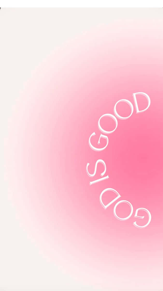 God Is Good, pink gradient, white cursive text, SD Phone Wallpaper