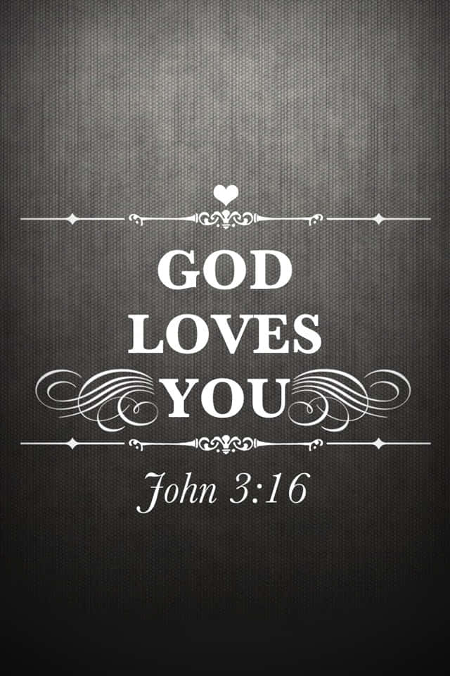 GOD LOVES YOU, John 3:16, textured dark gray background, SD Phone Wallpaper