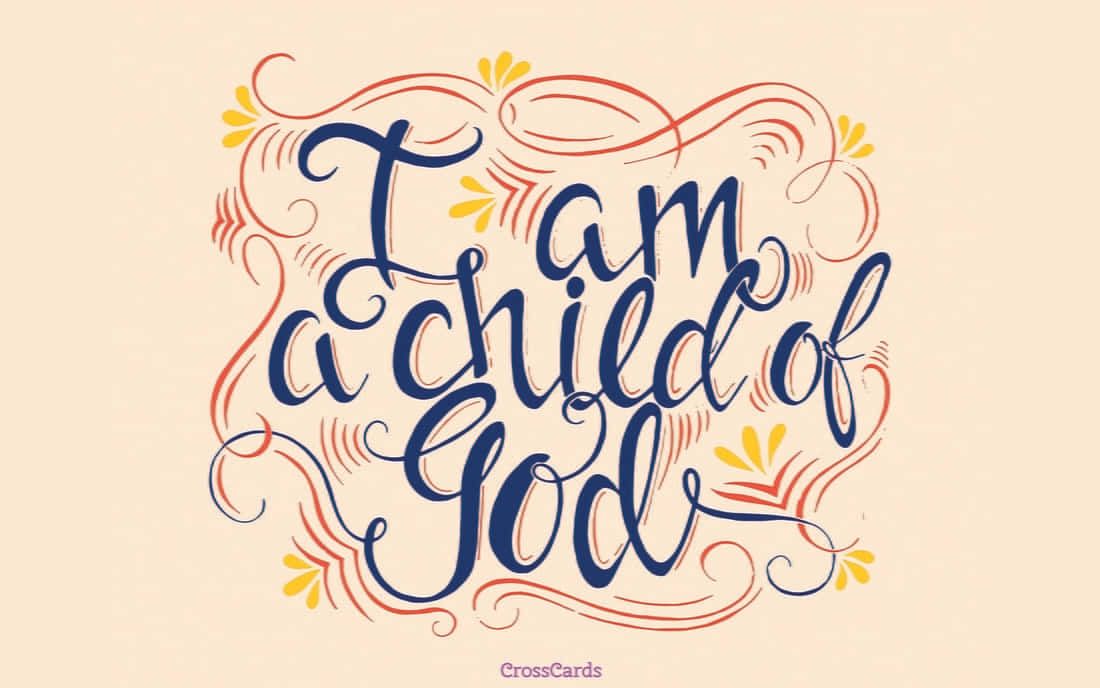 I am a child of God, swirling red and yellow floral flourishes, soft beige background, SD Desktop Wallpaper