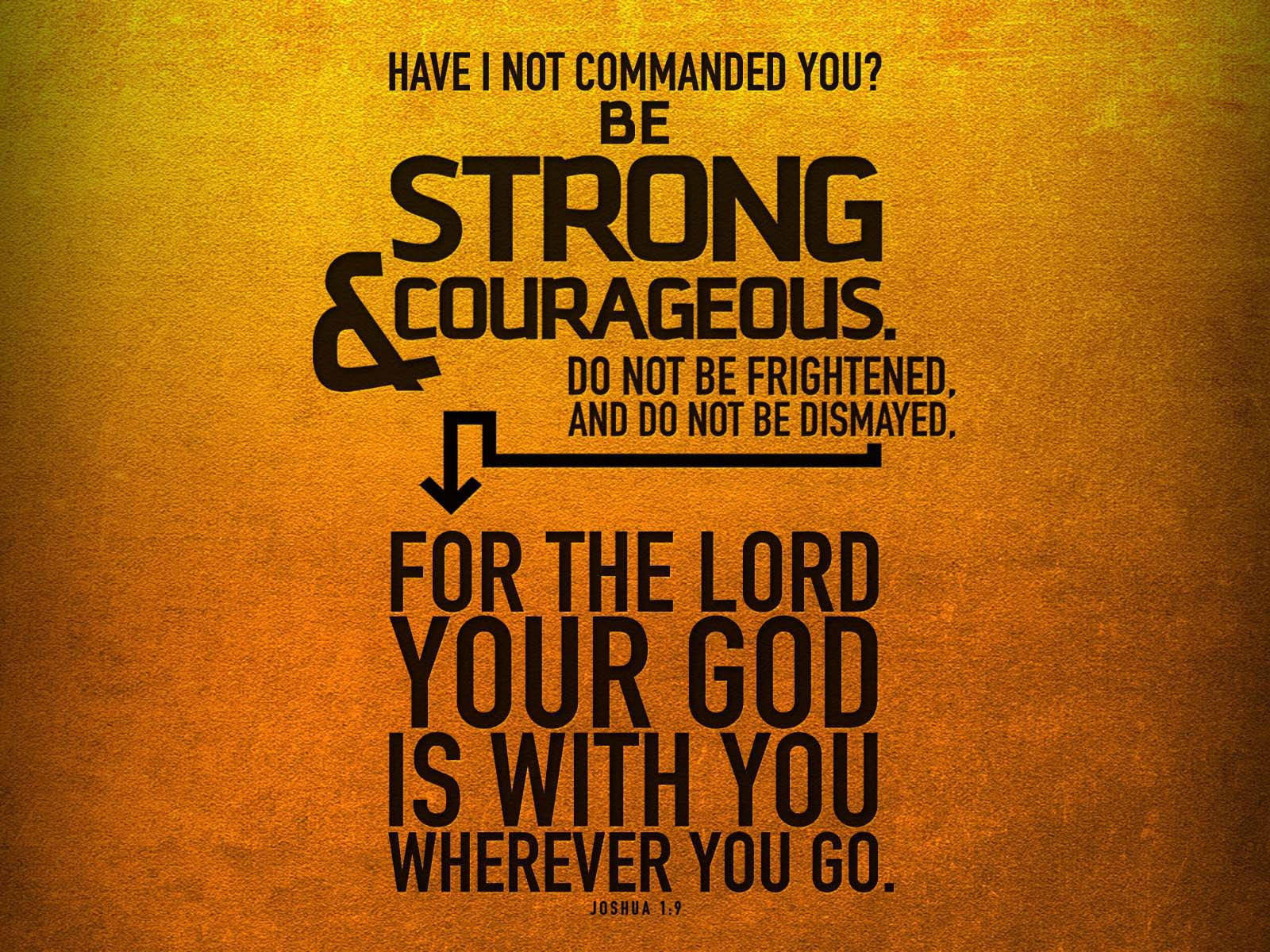 Joshua 1:9, black text, textured golden-orange background, HD Desktop Wallpaper