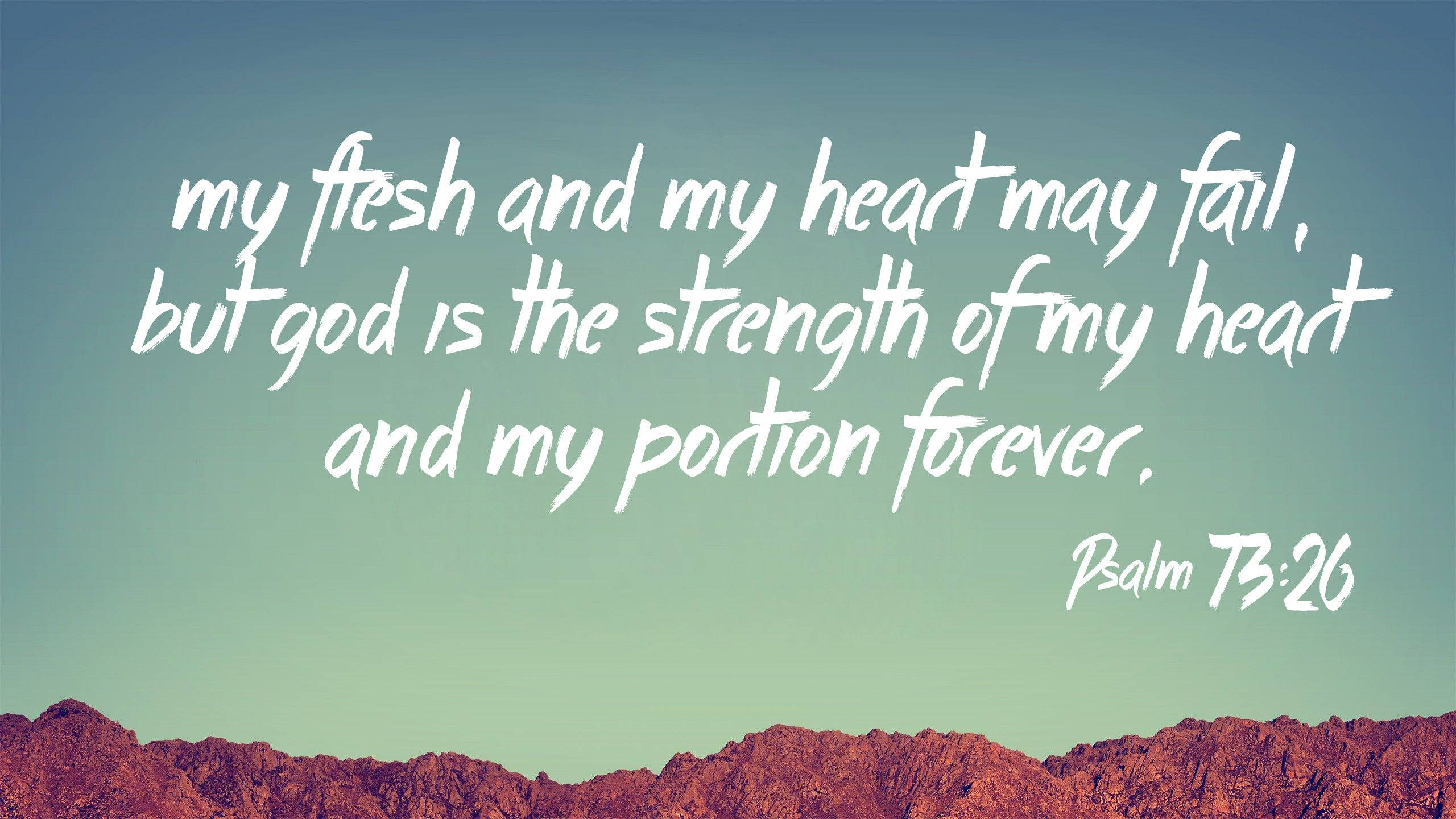 Psalm 73:26, bible verse, laptop, 2K Desktop Wallpaper