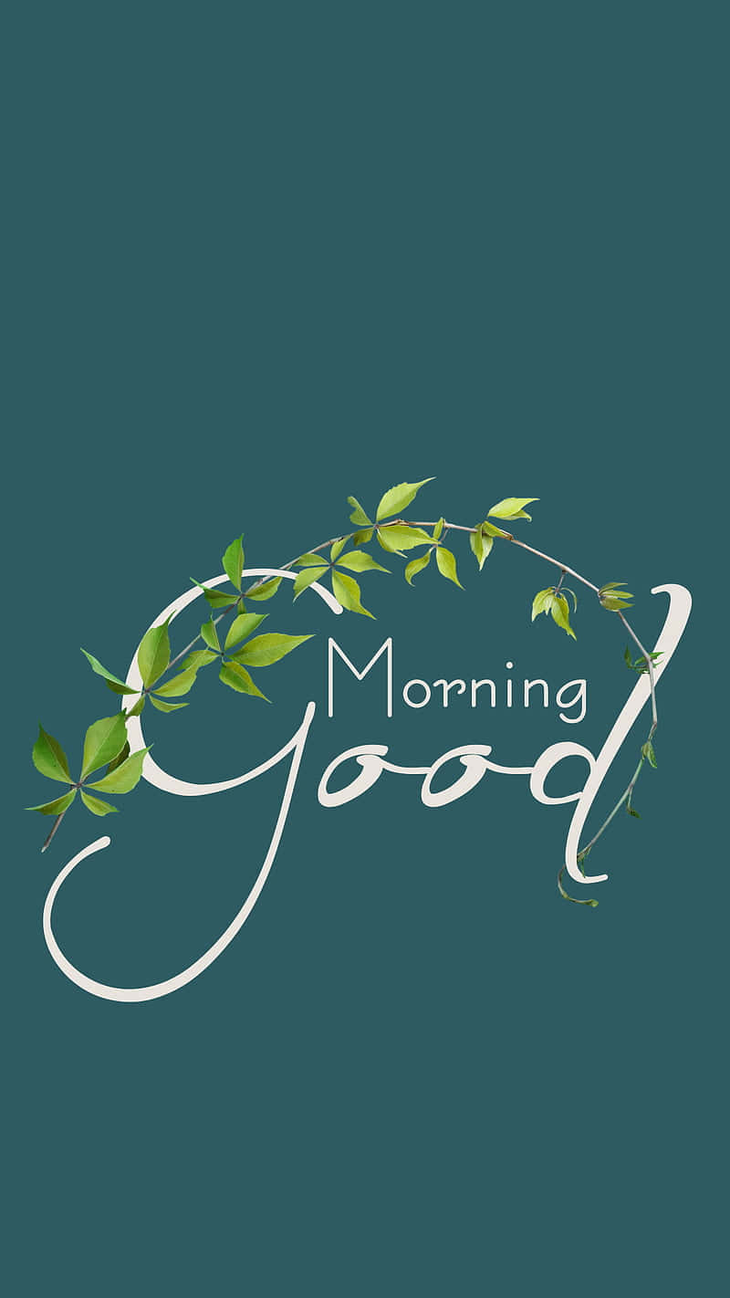 Good Morning, green leafy vine, teal background, HD Phone Wallpaper