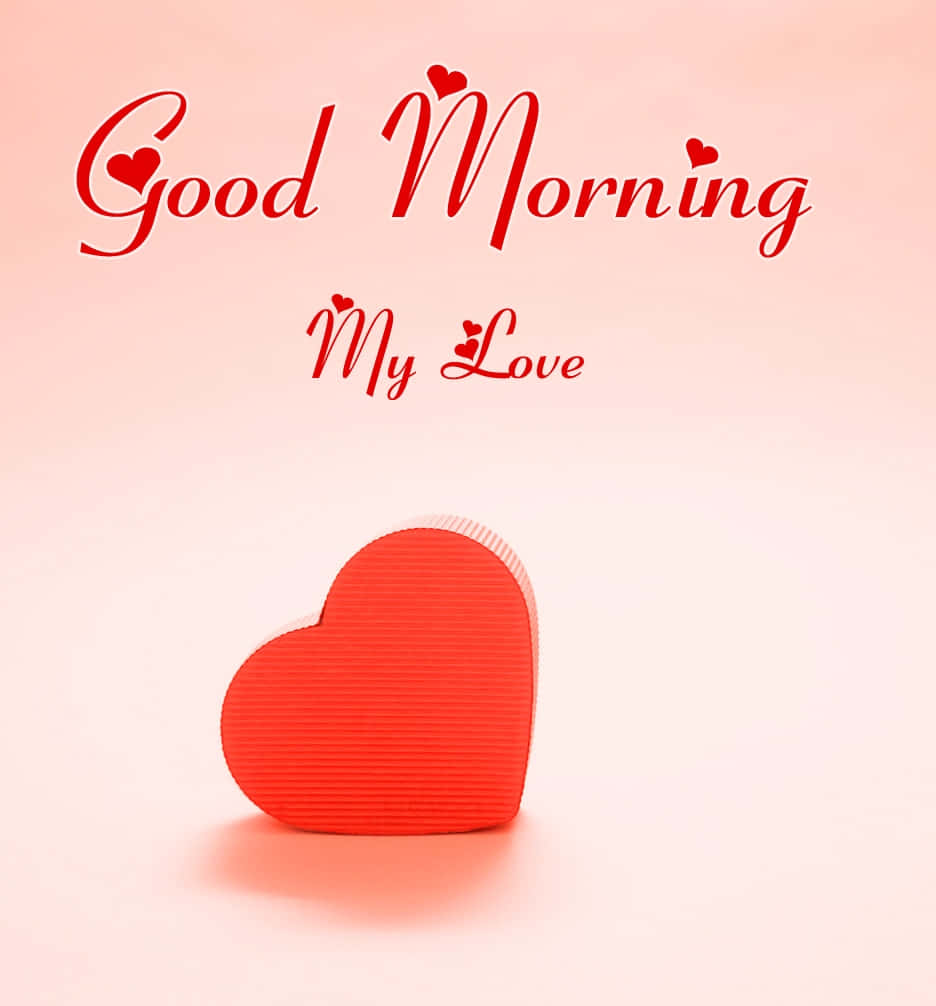 Good Morning My Love, red textured heart, elegant red cursive text, SD Phone Wallpaper