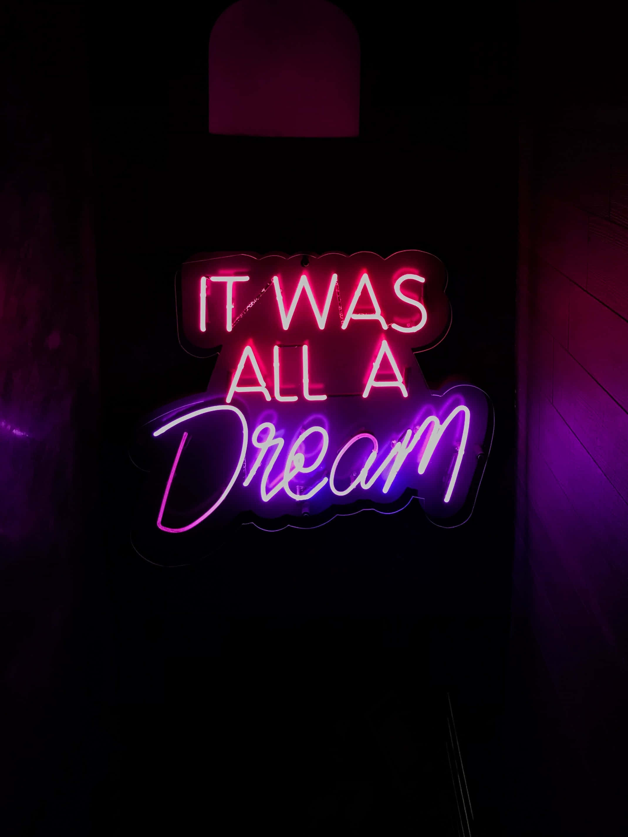 IT WAS ALL A Dream, neon sign, pink and purple, 2K Phone Wallpaper