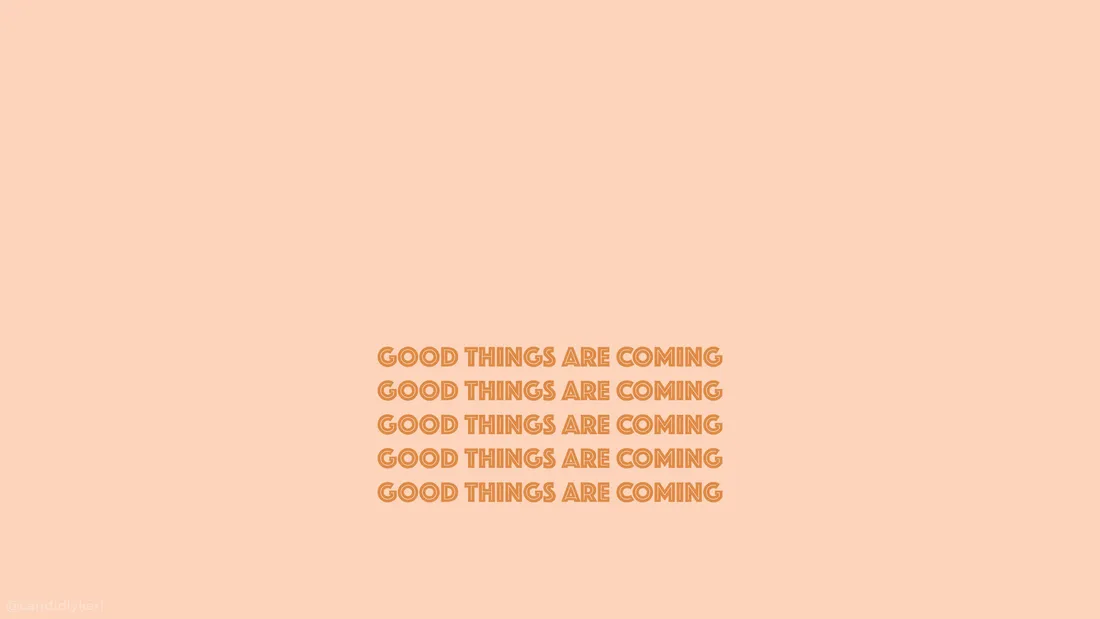 Good Things Are Coming