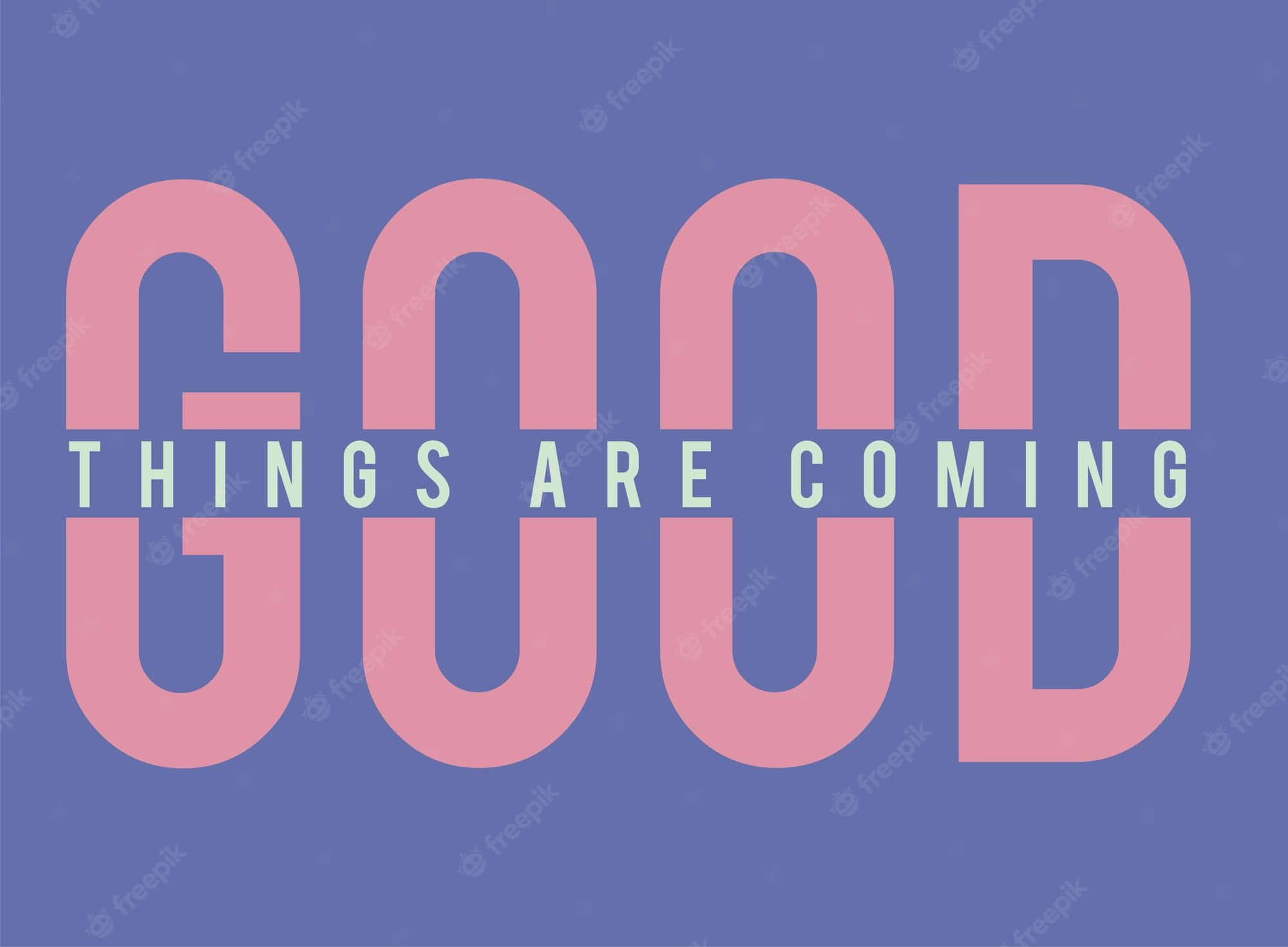 GOOD, THINGS ARE COMING, bold pink, Full HD Desktop Wallpaper