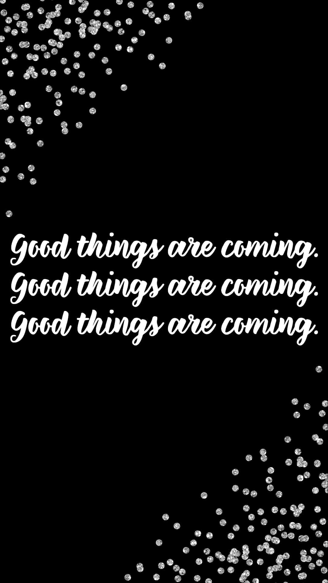 Good Things Are Coming, black background, white cursive text, Full HD Phone Wallpaper