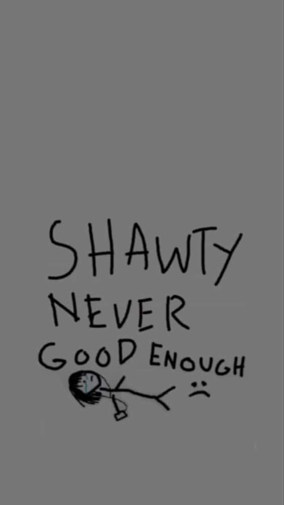 Gray Aesthetic Sad, SHAWTY NEVER GOOD ENOUGH, sad stick figure, SD Phone Wallpaper