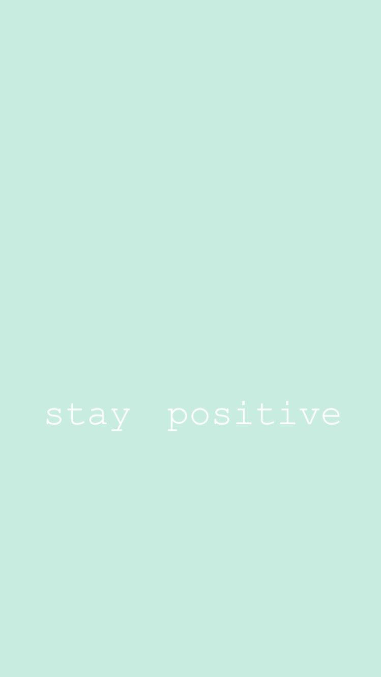 mint green, white text, stay positive, HD Phone Wallpaper
