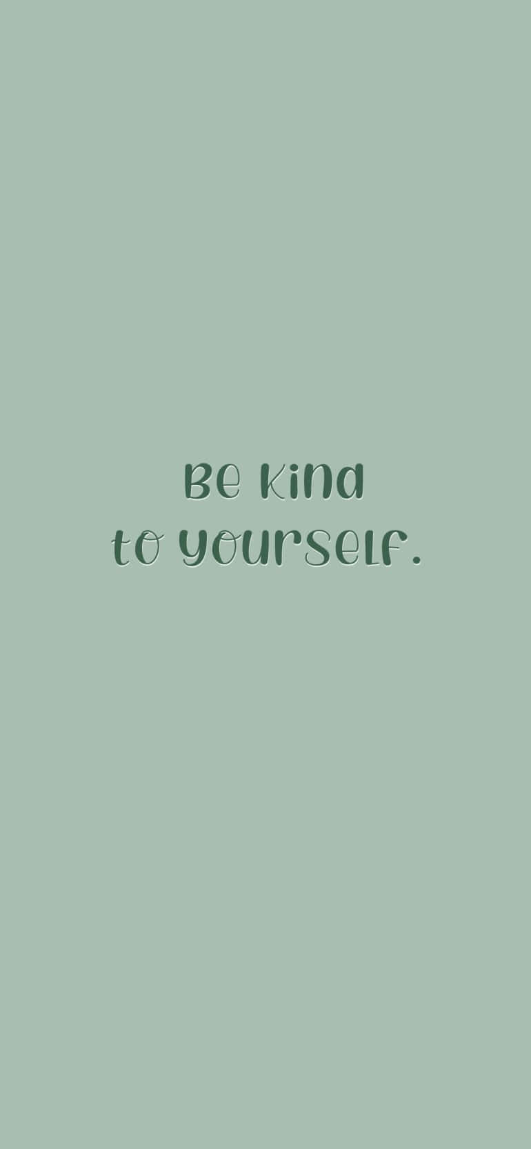 sage green, darker green, Be Kind to Yourself, HD Phone Wallpaper