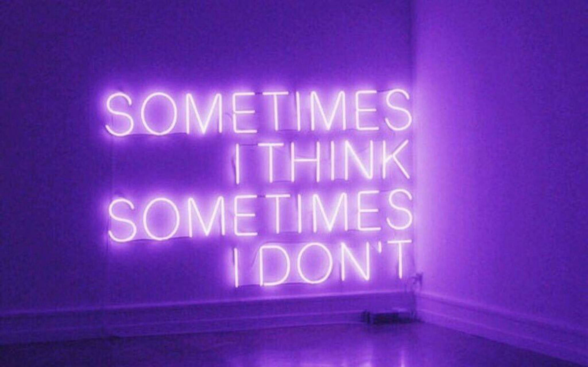 SOMETIMES I THINK SOMETIMES I DON'T, neon sign, glowing purple, Full HD Desktop Wallpaper