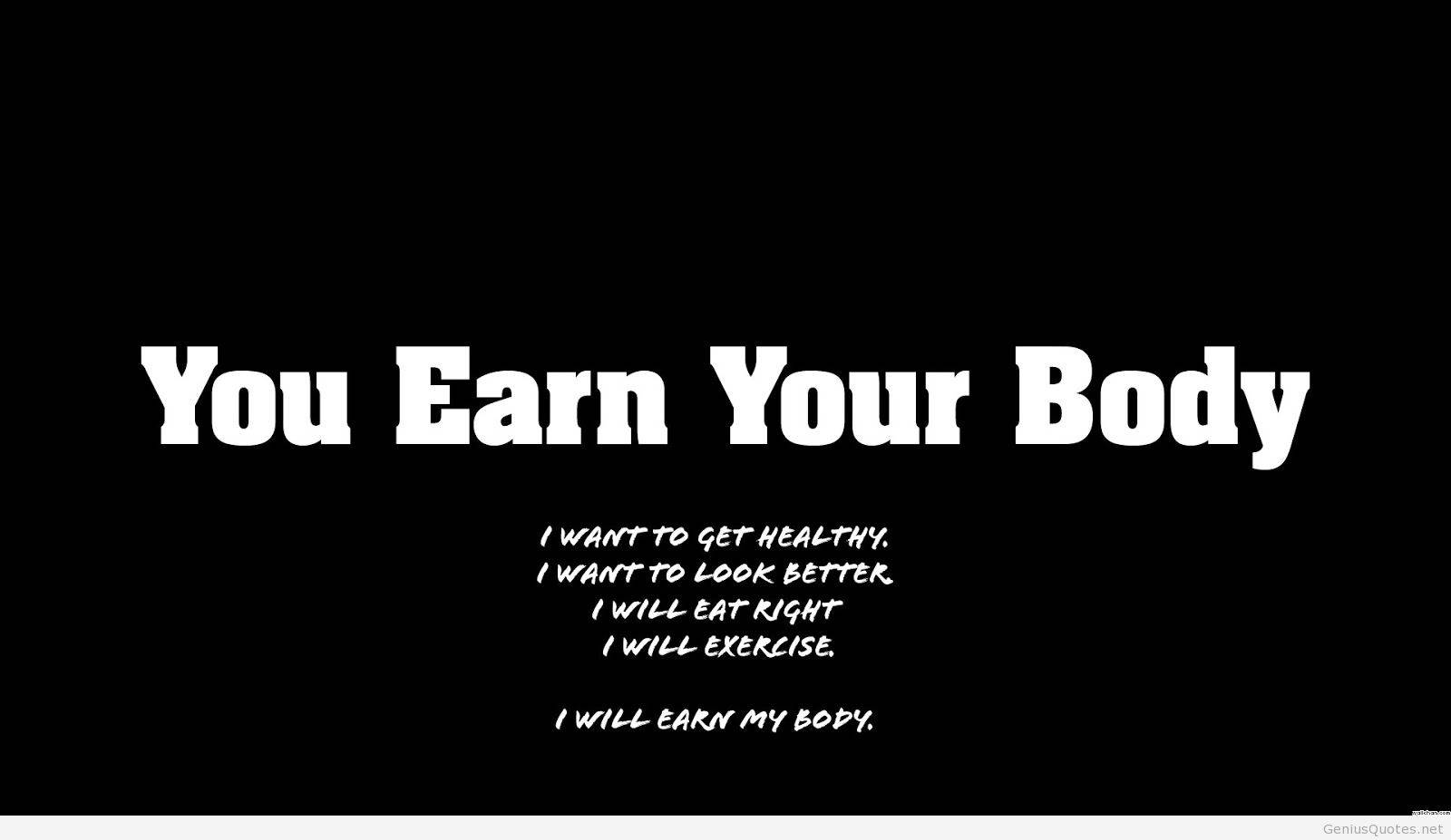You Earn Your Body, black background, bold white text, HD Desktop Wallpaper