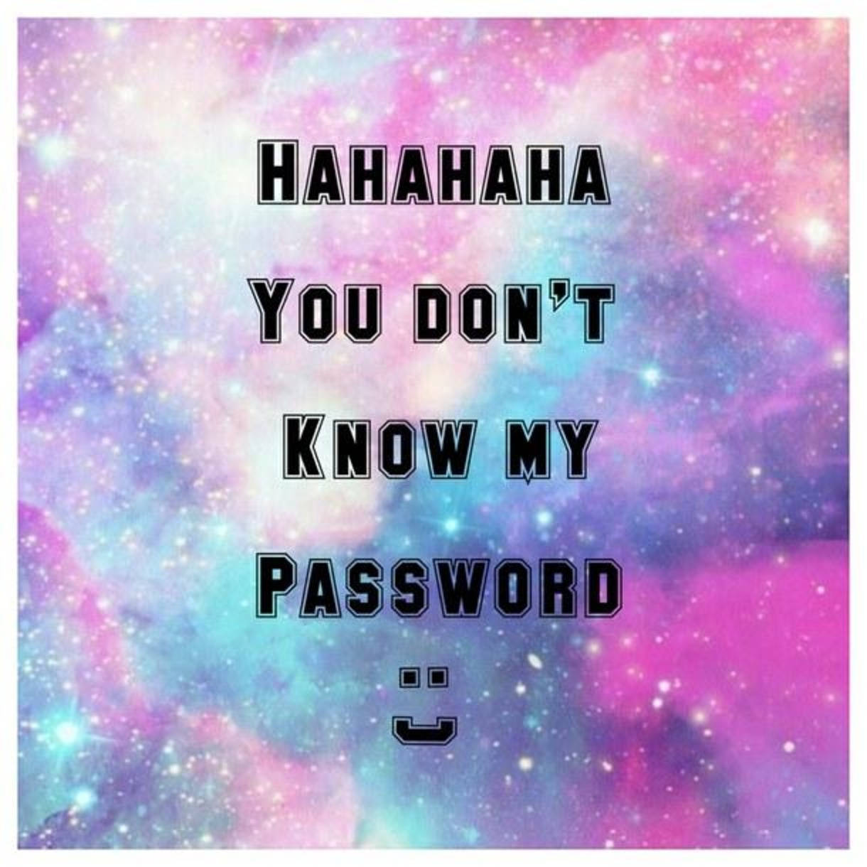 HAHAHA YOU DON'T KNOW MY PASSWORD, vibrant pink blue cosmic nebula, twinkling stars, SD Desktop Wallpaper