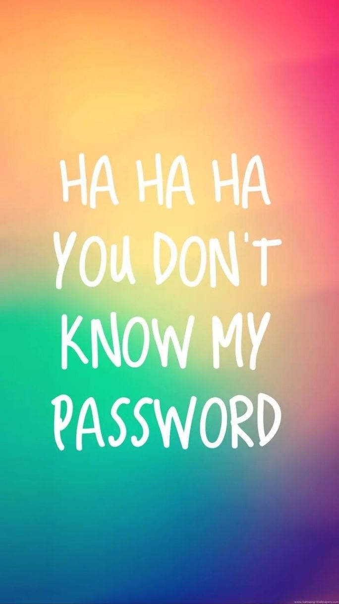 Hahaha You Dont Know My Password, white handwritten text, vibrant rainbow gradient background, SD Phone Wallpaper