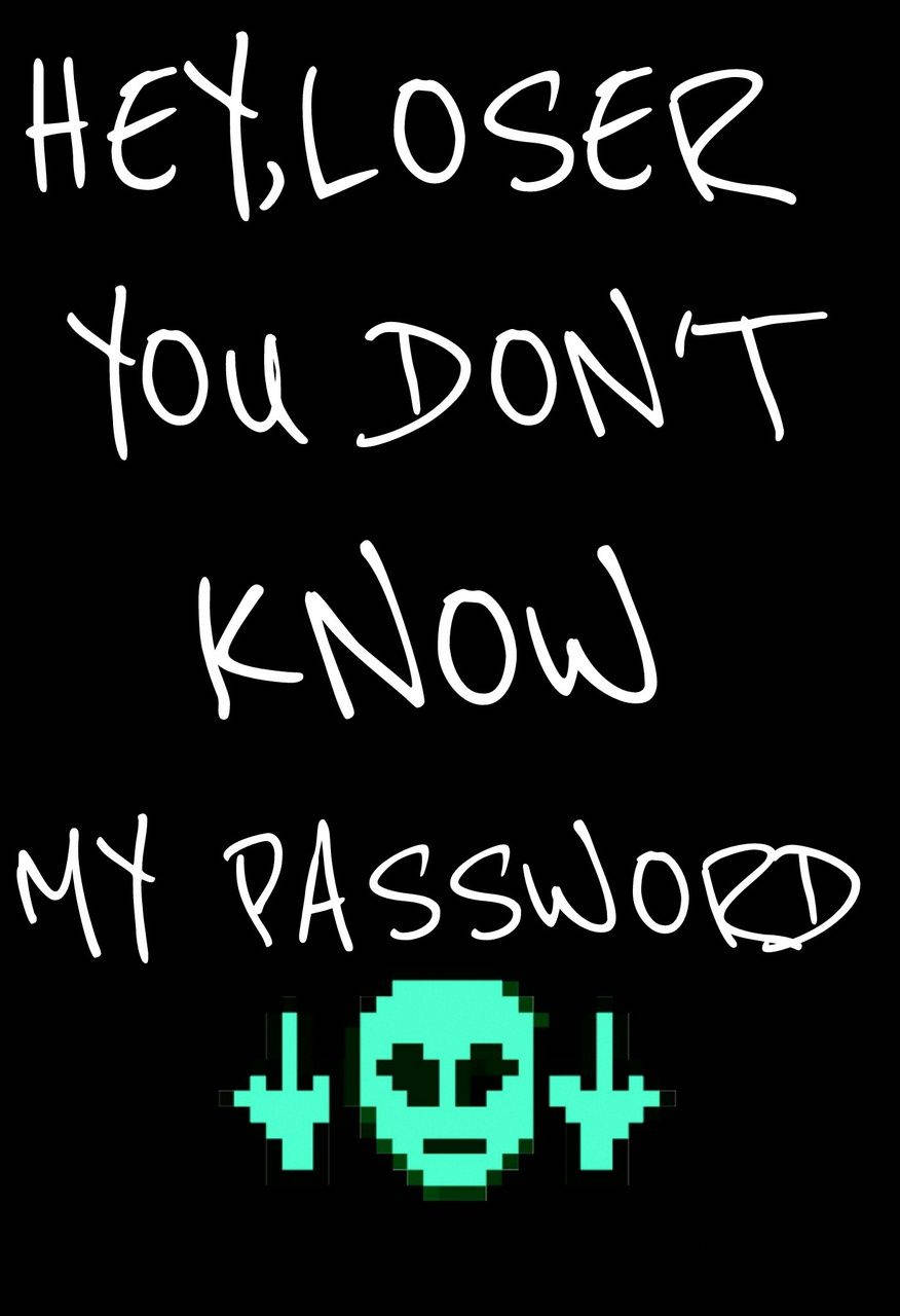 Hahaha You Dont Know My Password, white handwritten text, black background, HD Phone Wallpaper