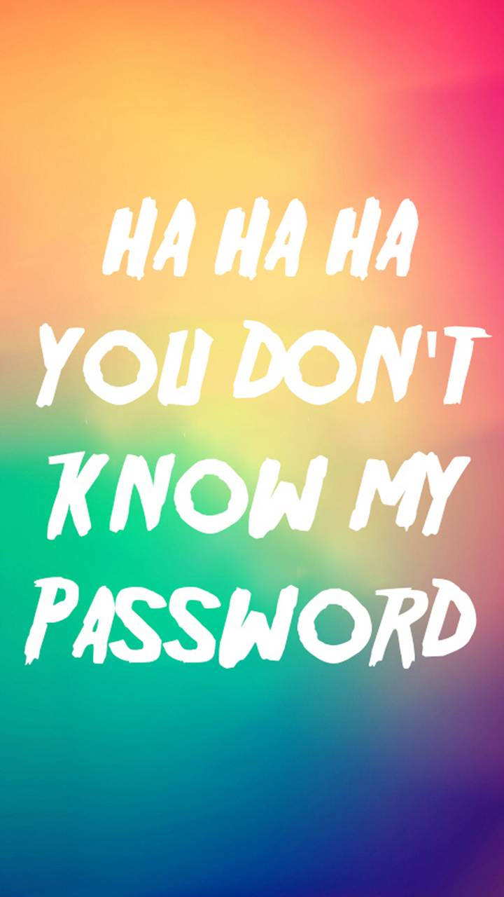 Tie Dye You Don't Know My Password, rainbow gradient background, white bold text, HD Phone Wallpaper