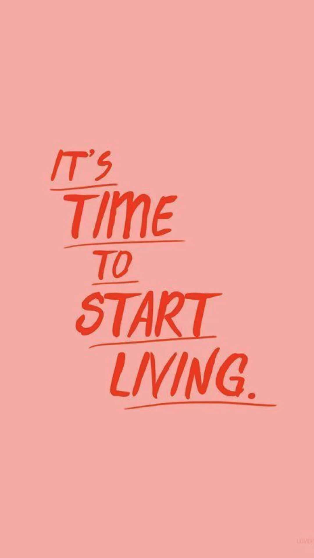 Happy Aesthetic Quote, Bold red handwritten text, IT'S TIME TO START LIVING, Full HD Phone Wallpaper