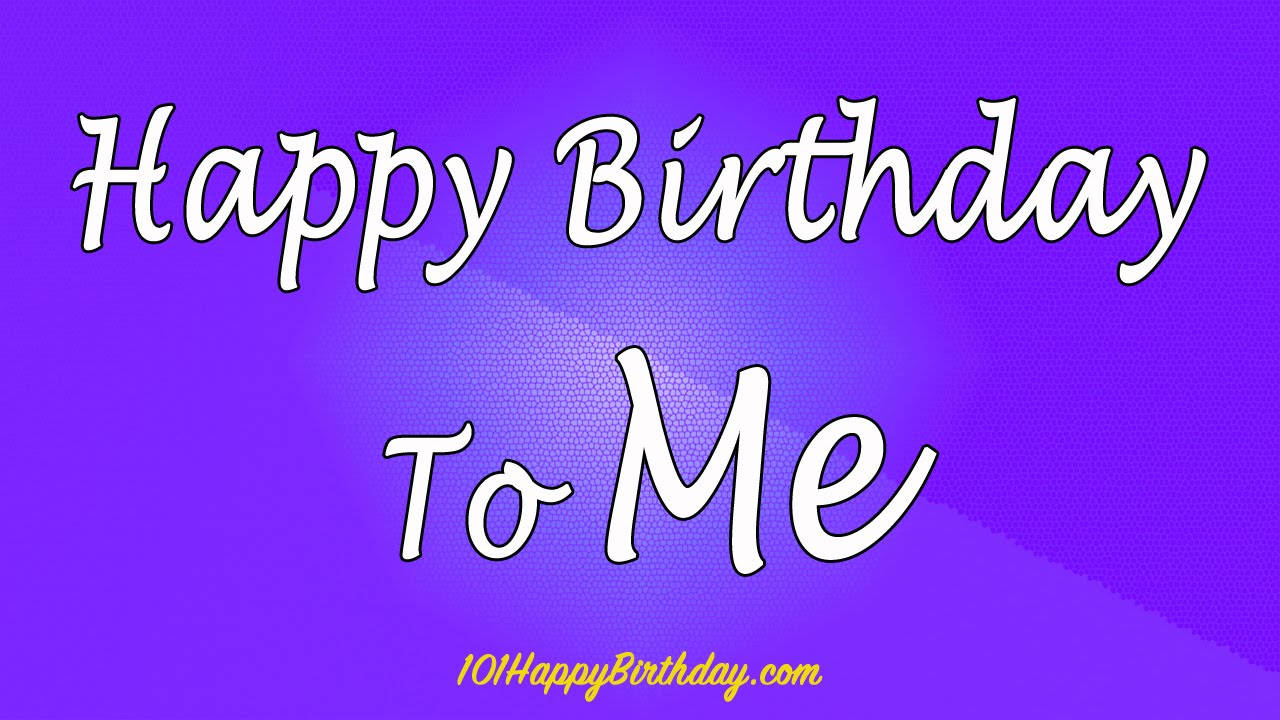 Happy Birthday To Me, vibrant purple gradient, bold white cursive text, HD Desktop Wallpaper