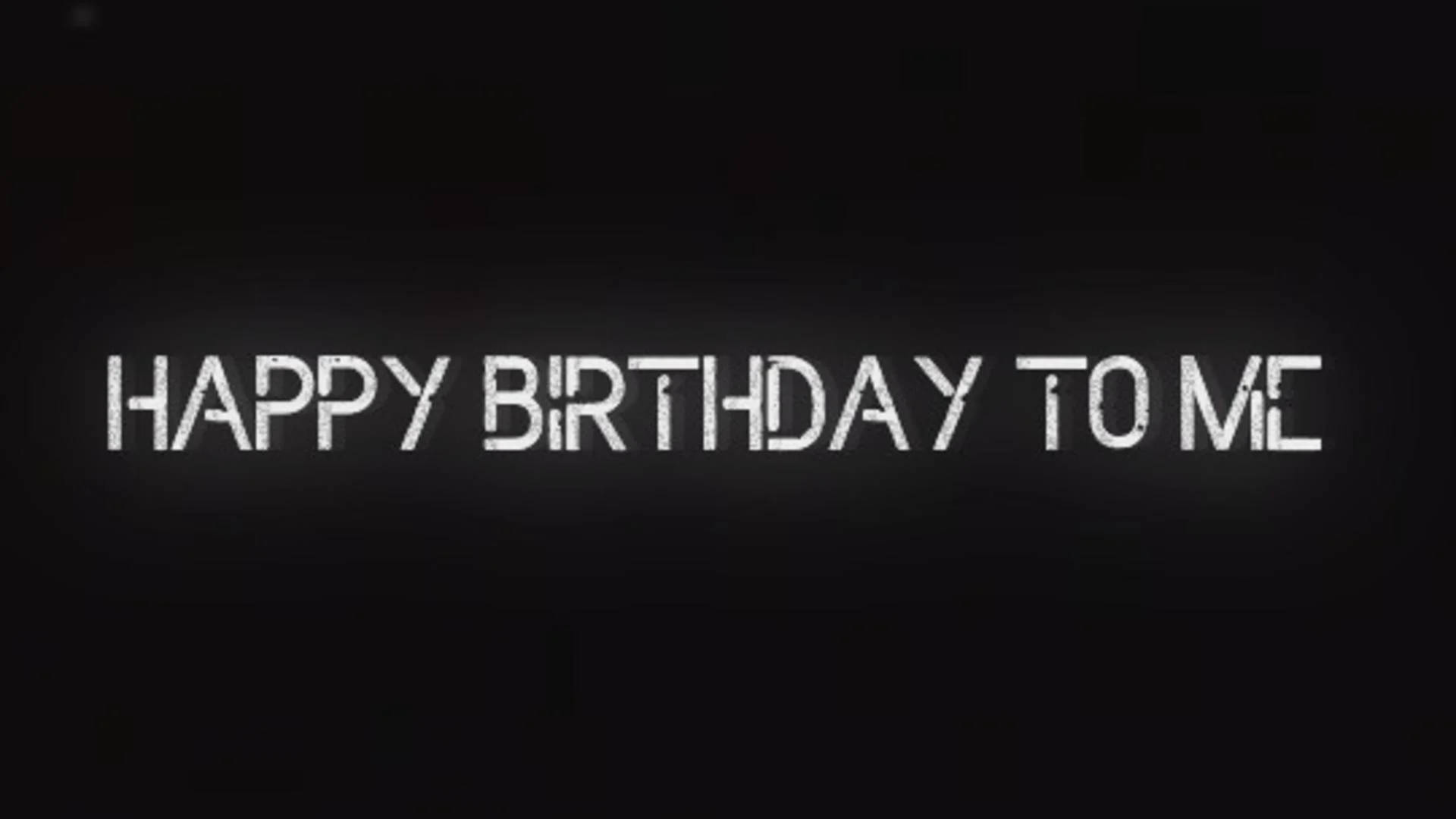 Happy Birthday To Me, black, white, Full HD Desktop Wallpaper