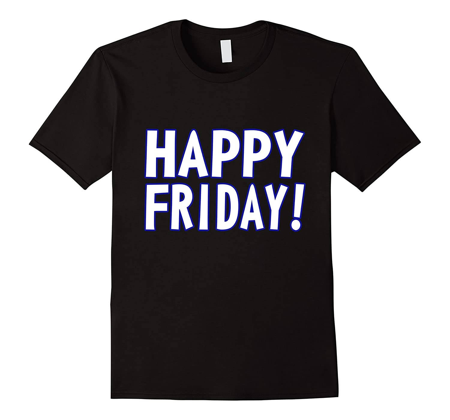 Happy Friday, black t-shirt, bold white and blue outlined text, HD Desktop Wallpaper