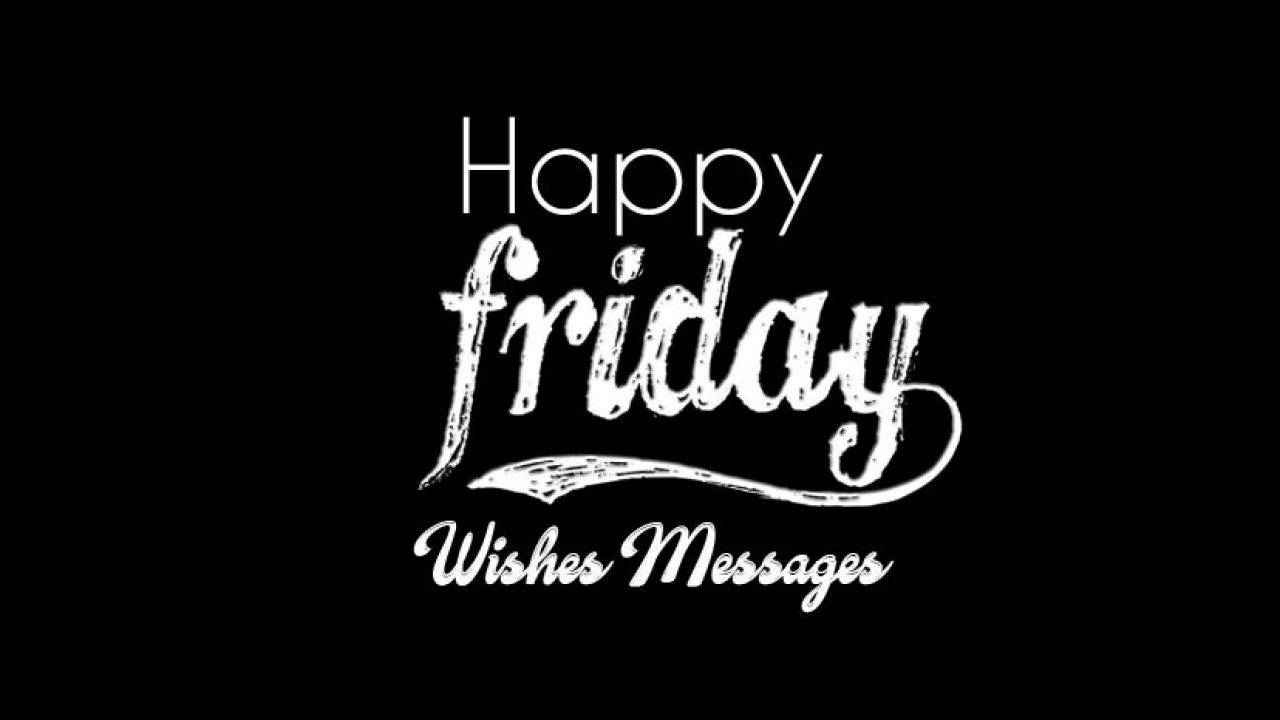 Happy friday Wishes Messages, white stylized text, solid black background, HD Desktop Wallpaper