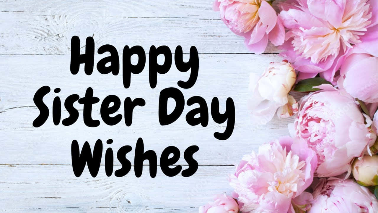 Happy Sisters Day, peonies, black text, HD Desktop Wallpaper