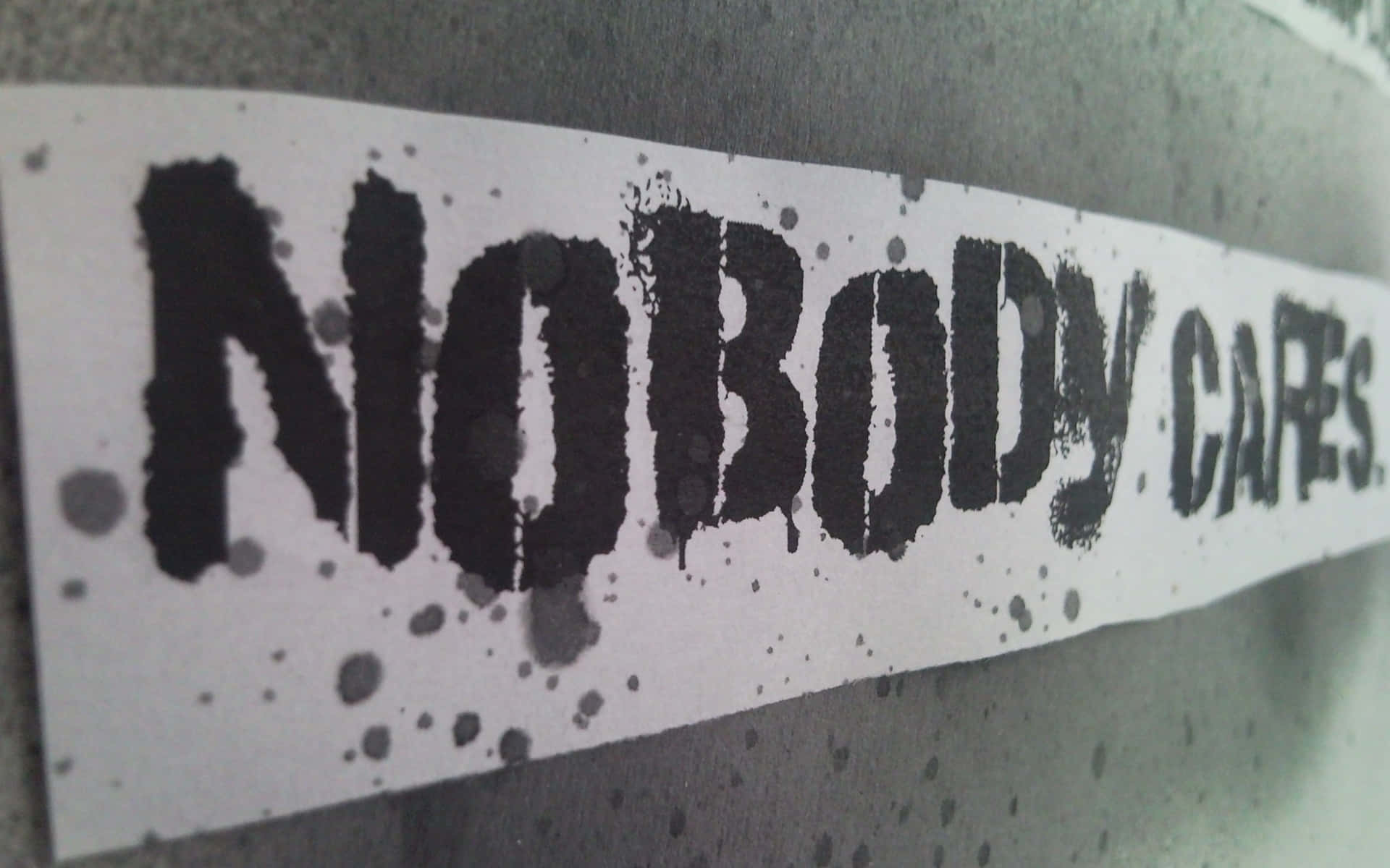 NOBODY CARES, white sticker, bold black stenciled text, Full HD Desktop Wallpaper