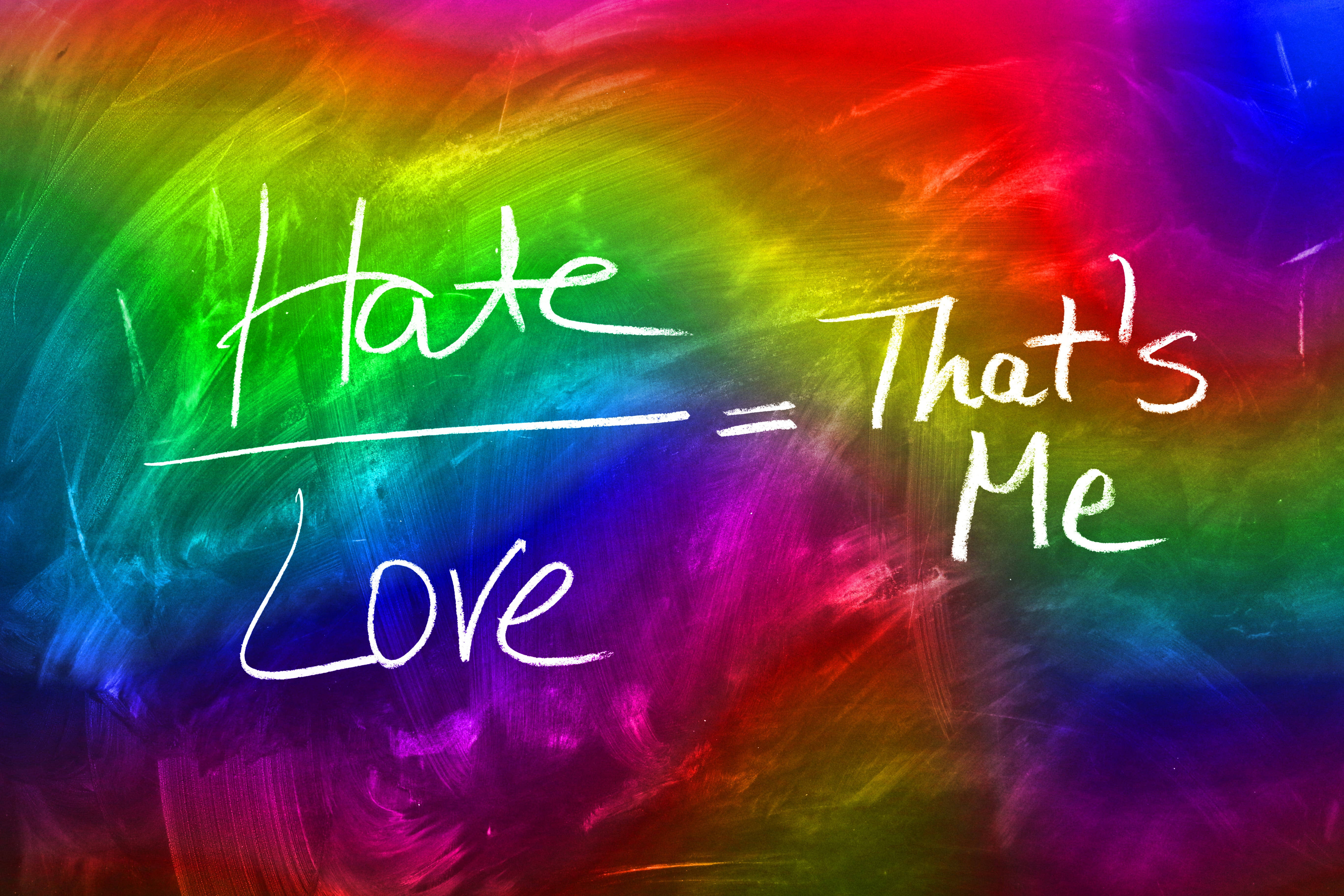 rainbow background, white chalk text, Hate over Love equals That's Me, 5K Desktop Wallpaper