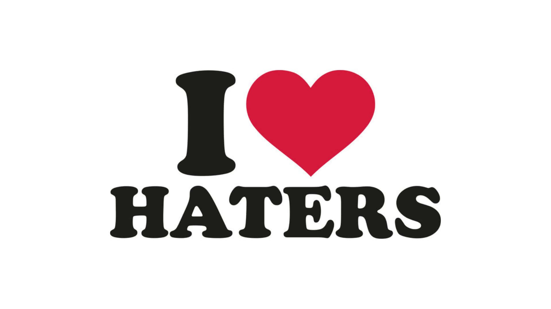 I HATERS, red heart, black text, Full HD Desktop Wallpaper