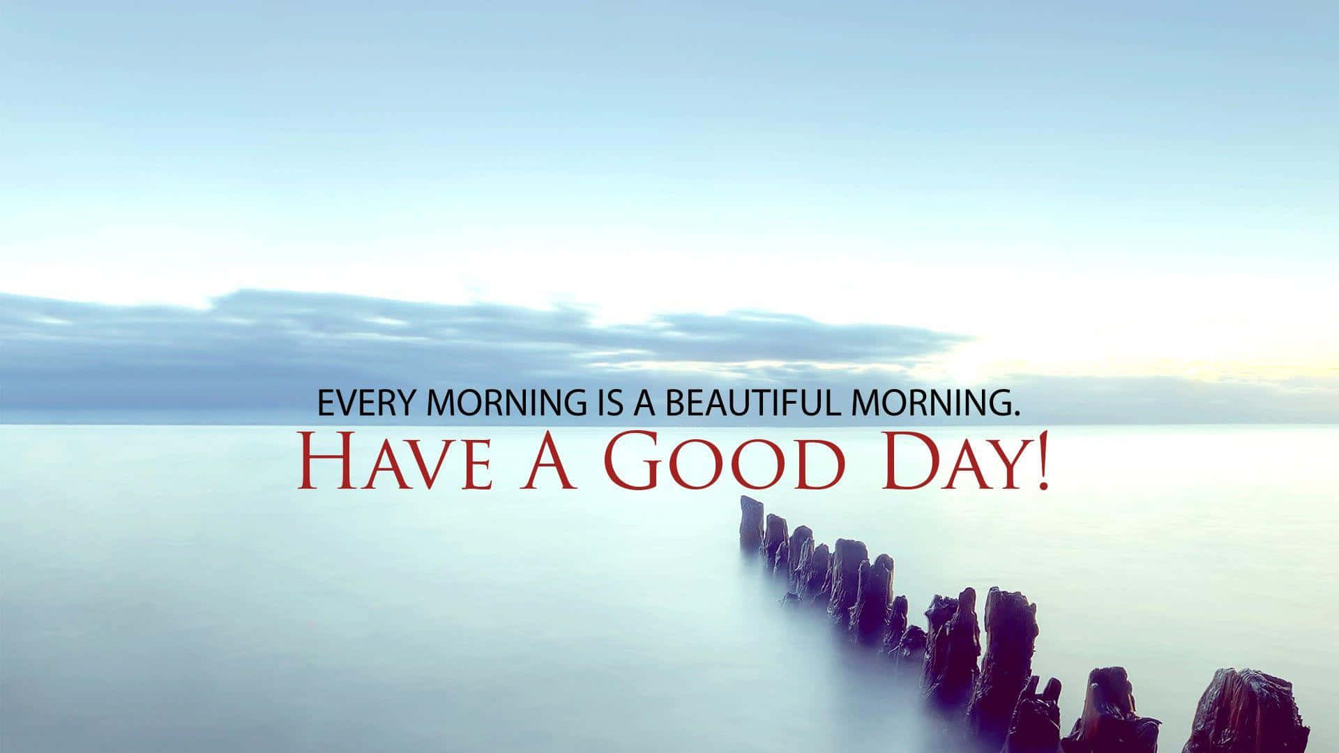 beautiful morning, inspirational quote, serene morning seascape, Full HD Desktop Wallpaper