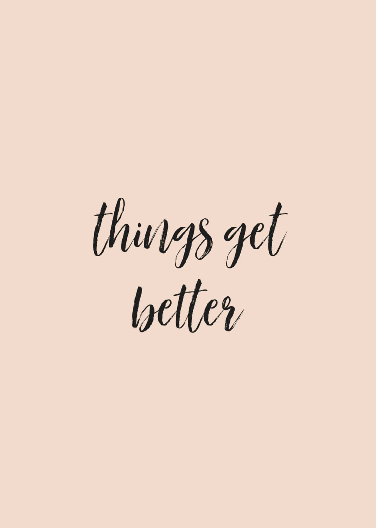 things get better, elegant black brush script, soft peach background, HD Phone Wallpaper