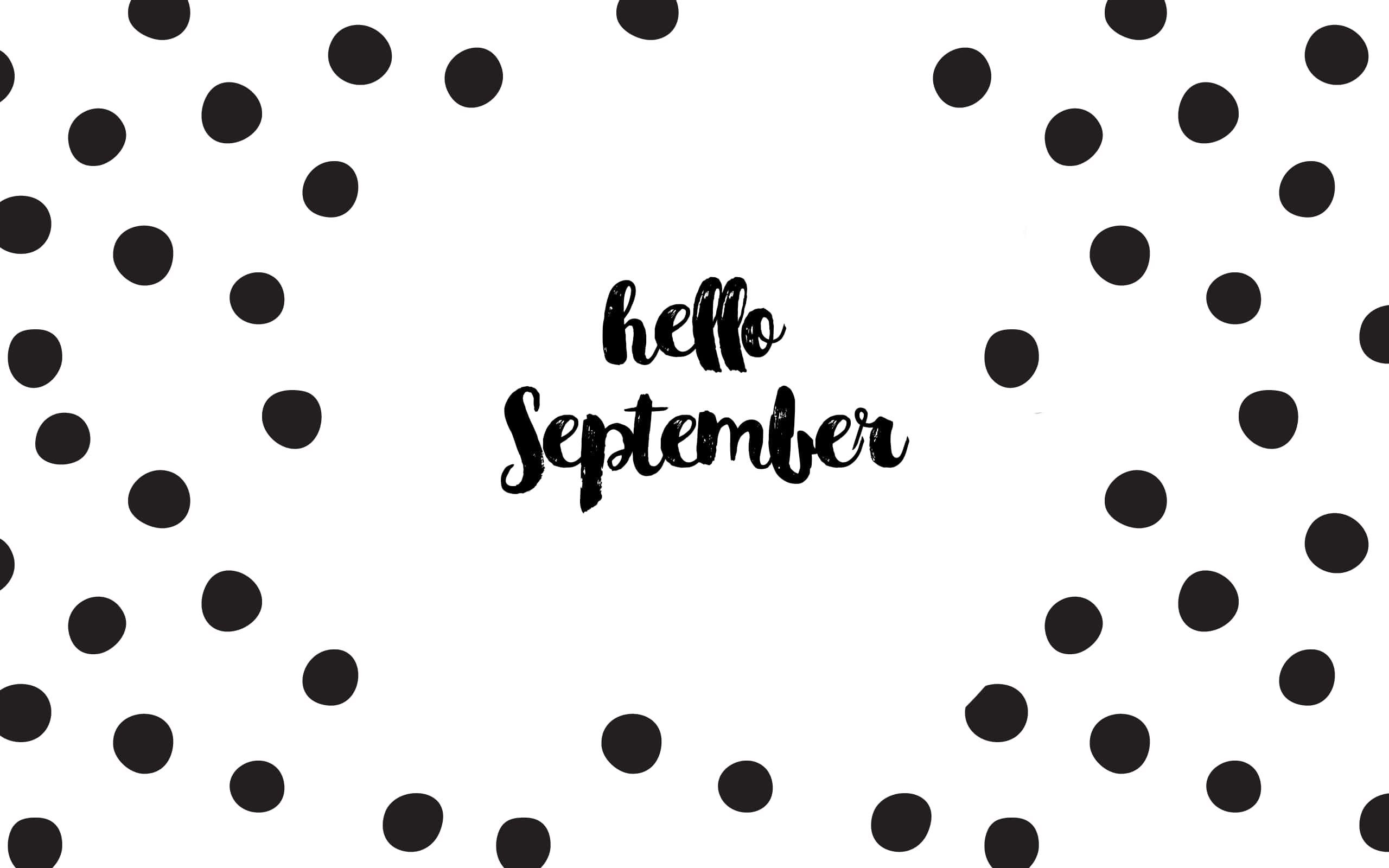 Hello September, black polka dots, bold brush script, 2K Desktop Wallpaper