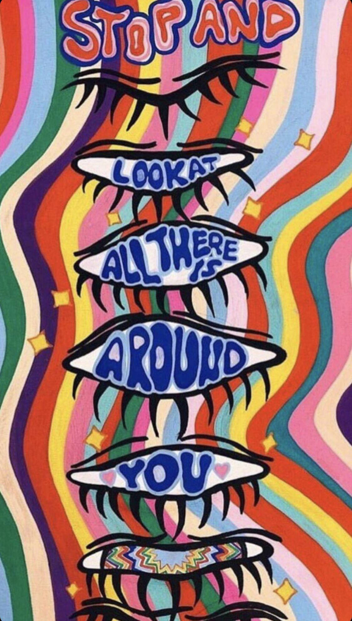 Hippie Eye, rainbow swirls, STOP AND LOOK AT ALL THERE IS AROUND YOU, Full HD Phone Wallpaper
