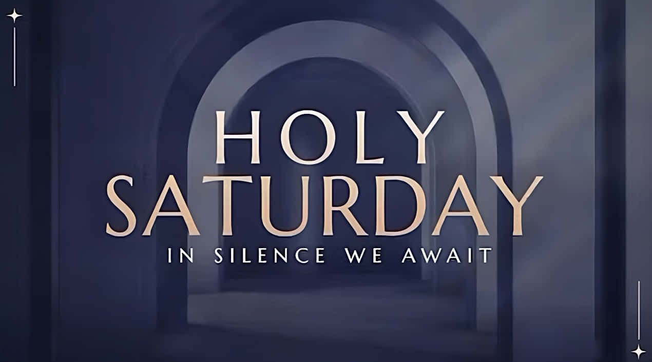 Holy Saturday, golden text, arched stone corridors, SD Desktop Wallpaper