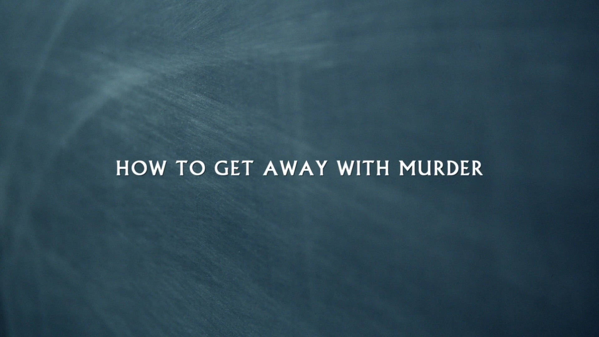 How to Get Away with Murder, dark teal chalkboard, white text, Full HD Desktop Wallpaper