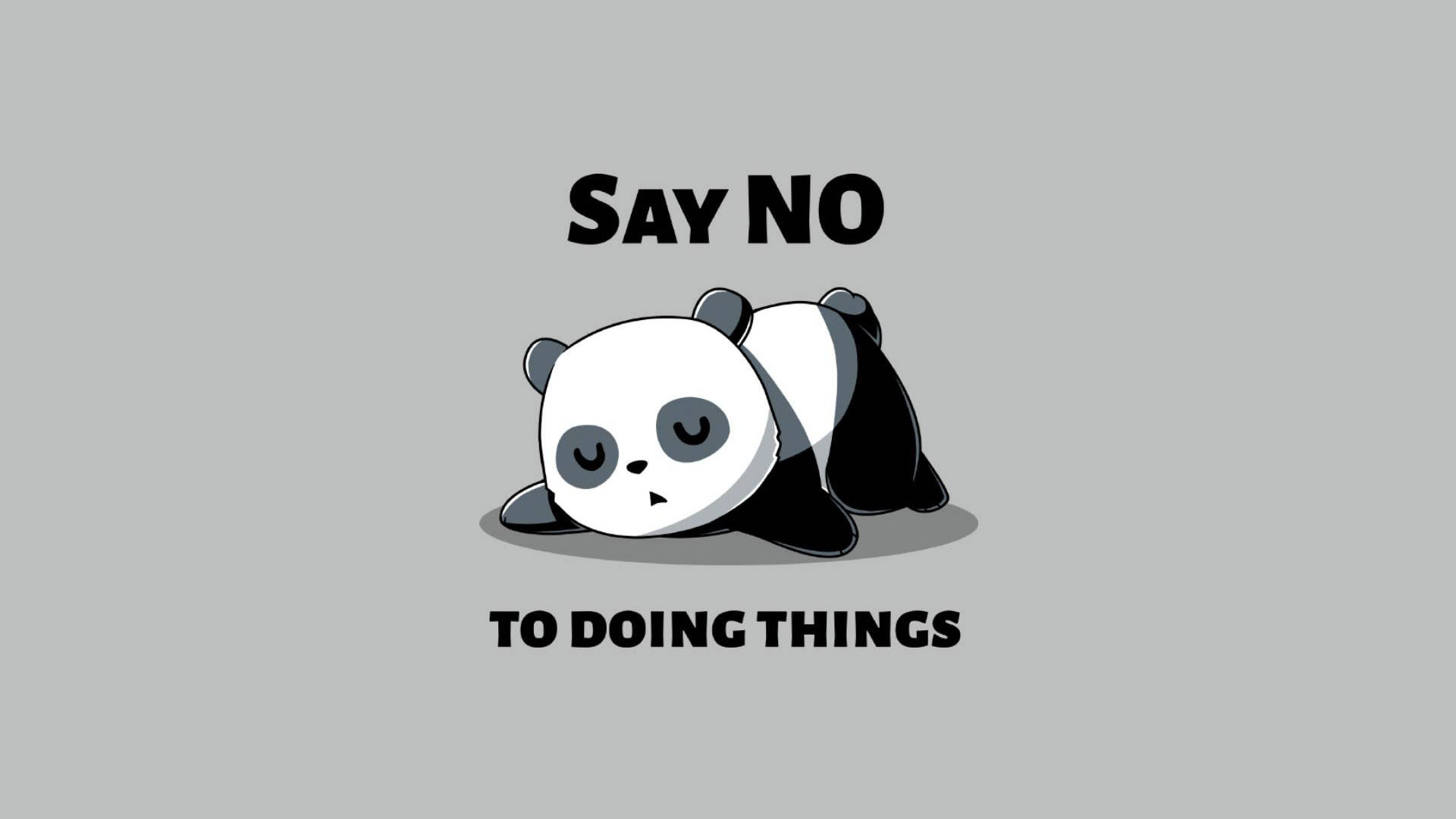 Lazy Panda, SAY NO TO DOING THINGS, plain gray background, Full HD Desktop Wallpaper