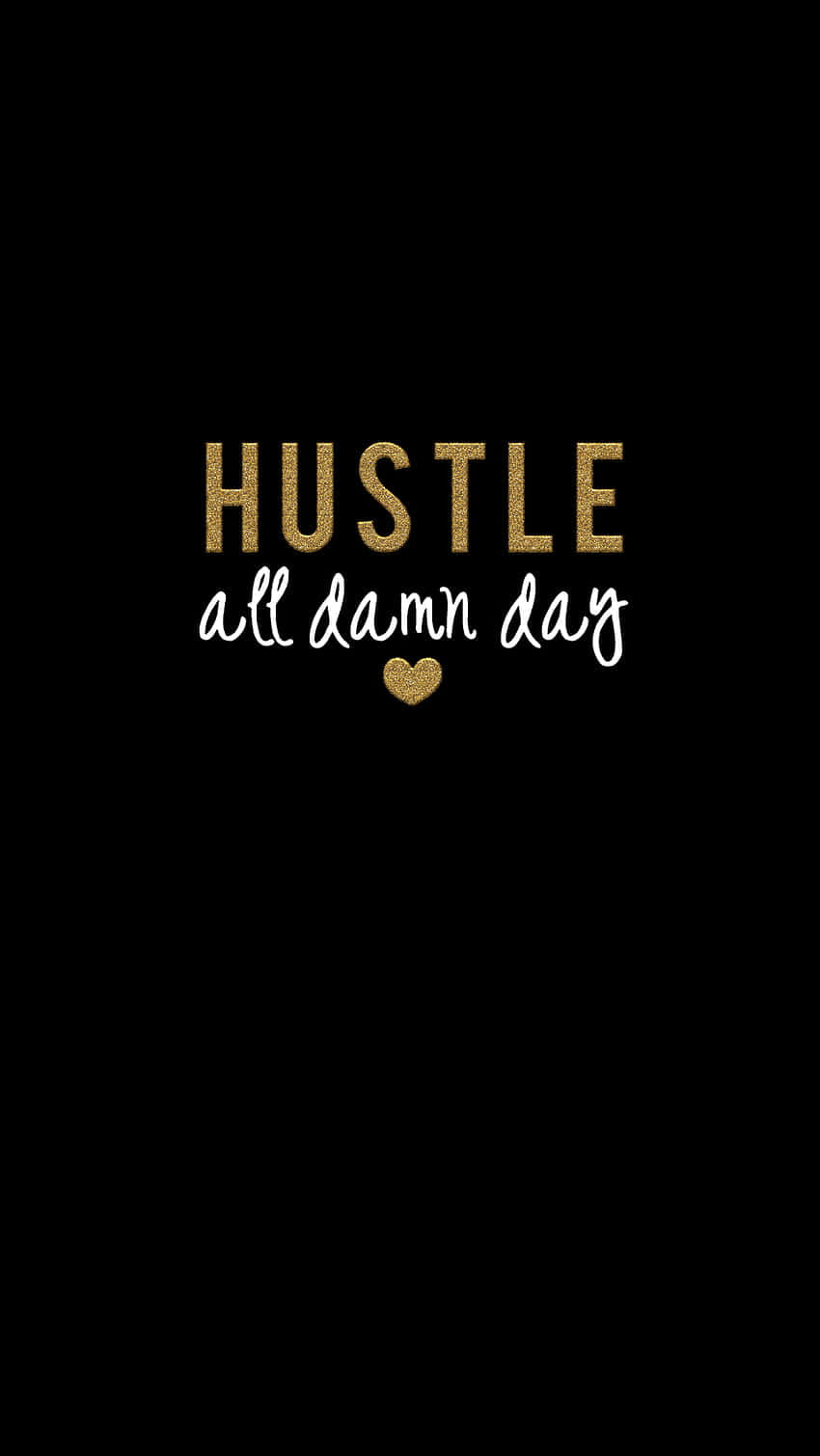 hustle all damn day, gold glitter text, solid black background, HD Phone Wallpaper