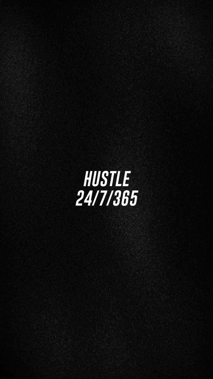 Hustler, Bold white text, hustle 24 7 365, HD Phone Wallpaper